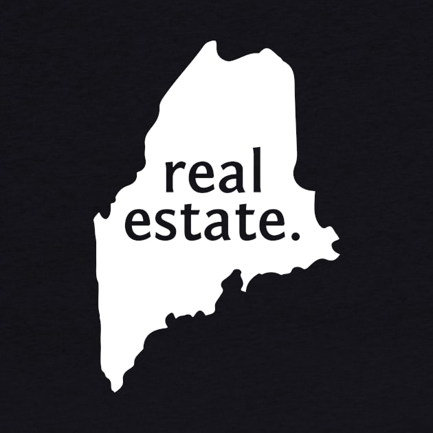 Maine State Real Estate T-Shirt by Proven By Ruben